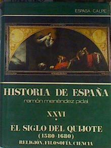 El siglo del Quijote (1580-1680): religión, filosofía, ciencia | 164020 | Andrés Martín, M./Dirigida Por:Jose María Jover Zamora, Fundada por: Ramón Menéndez Pidal