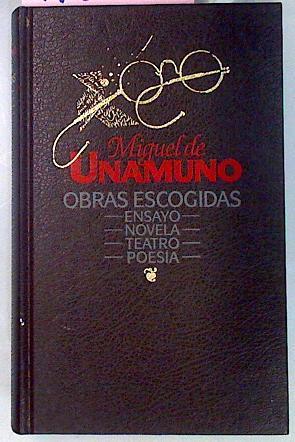 Obras escogidas. Ensayos Novela Poesia Teatro | 11833 | Unamuno Miguel De