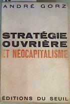 Strategie ouvriere et néocapitalisme | 162944 | Gorz, Andre