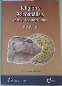 Religión y Psicoanálisis en la obra de Ángel Garma | 159446 | i Markez, Iñaki