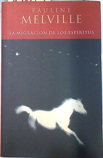 La migración de los espirítus | 74102 | Melville, Pauline