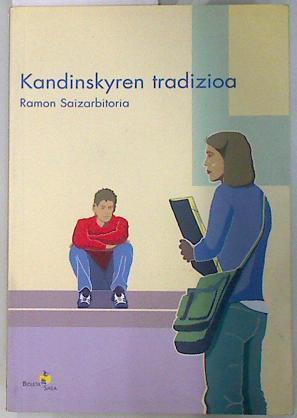 Kandinskyren tradizioa | 127895 | Saizarbitoria, Ramón