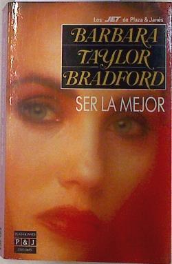 Ser la mejor. Tercera parte de Toda una mujer | 85267 | Bradford, Barbara Taylor