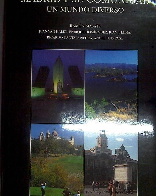 Madrid y su comunidad: un mundo diverso | 117894 | Cantalapiedra Moro, Ricardo/Page Álvaro, Ángel Luis/Domínguez Uceta, Enrique/Currin, Dominic/Van-Halen, Juan/Luna, Juan J/Masats (fotografo), Ramon