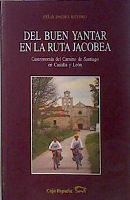 Del buen yantar en ruta jacobea: Gastronomía del  Camino Santiago en Castilla y León | 139047 | Pacho Reyero, Félix