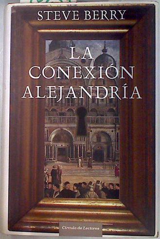 La conexión Alejandría | 70254 | Berry, Steve (1955- )