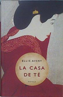 La casa de té | 149716 | Ellis Avery/Traductor Alberto Coscarelli Guaschino/Traducto Carme Geronès i Planagumà