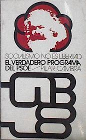 Socialismo no es Libertad, el verdadero programa del P S O E | 144638 | Cambra, Pilar