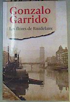 Las flores de Baudelaire | 162540 | Garrido, Gonzalo