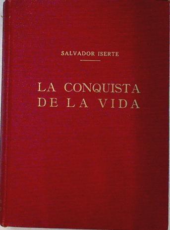 La Conquista de la Vida Una nueva forma de vivir | 133701 | Iserte, SAlvador