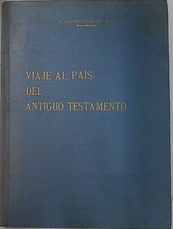 Viaje al país del Antiguo Testamento | 74949 | P. Luis Alonso Schokel S.J.