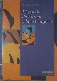 El espejo de Fatma y la extranjera | 154310 | González Fernández, Rosa