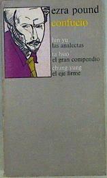 Confucio. Los analectas. El gran compendio. El eje firme | 146456 | Pound, Ezra