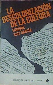 La Descolonizacion De La Cultura | 7790 | Ruiz Garcia Enrique