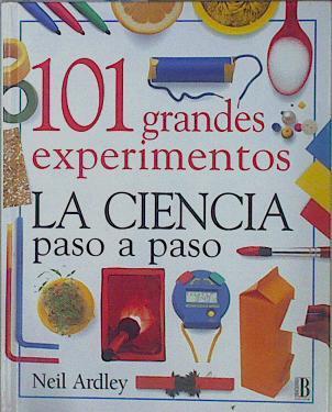 101 grandes experimentos la ciencia paso a paso | 153327 | Ardley, Neil