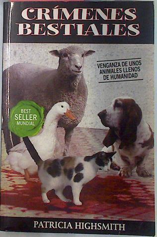 Crimenes Bestiales | 31399 | Highsmith Patricia