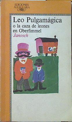 Leo Pulgamágica O La Caza De Leones En Oberfimmel | 64737 | Janosch