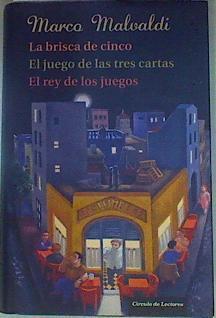 "La brisca de cinco ; El juego de las tres cartas ; El rey de los juegos" | 156959 | Malvaldi, Marco (1974-)