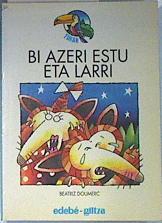 Bi azeri estu eta larri | 136146 | Doumerc, Beatriz Blanca