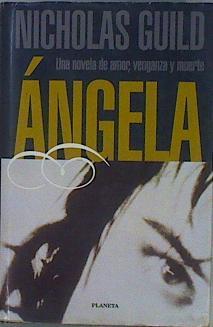 Ángela Una novela de amor venganza y muerte | 153267 | Guild, Nicholas