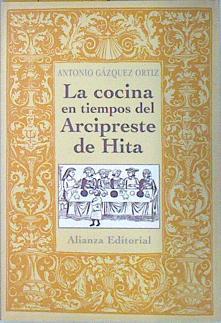 La cocina en tiempos del Arcipreste de Hita | 136515 | Gazquez Ortiz, Antonio