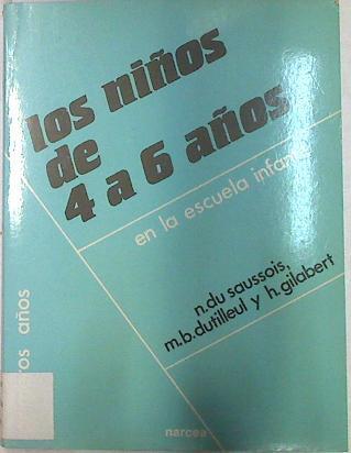 Los niños de 4 a 6 años en la escuela infantil | 133456 | Du Saussois, Nicole/h gilabert, m b dutilleul