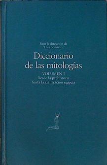 Diccionario de las Mitologías volumen 1- Desde la prehistoria hasta la civilizacion egipcia | 145289 | Bajo la direccion de Yves Bonnefoy