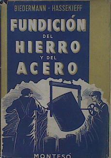 Tratado Moderno De Fundición Del Hierro Y Del Acero | 60280 | Biedermann A. Hassekieff L. M.