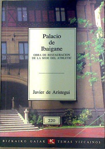 Palacio De Ibaigane. Obra De Restauracion De La Sede Del Athletic | 15670 | Javier de Arístegui