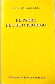 El padre del hijo pródigo | 138045 | Cabodevilla Sánchez, José María