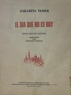 El dia que no es hoy Selecion de cuentos | 153934 | Tamer, Zakariya