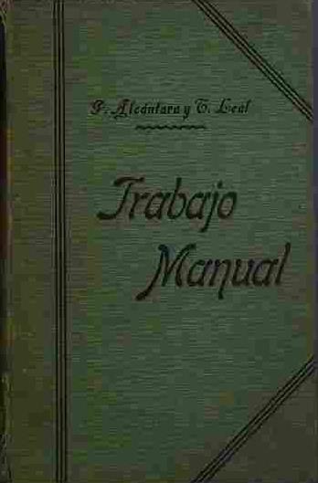 Trabajo manual | 40604 | de Alcantara, Pedro/Leal y Quiroga, Teodosio