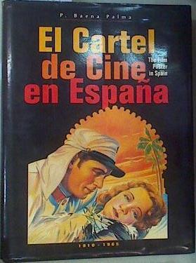 El cartel de cine en España The Film Poster in Spain. 1910 - 1965 (Textos en español-inglés) | 160327 | Baena Palma, Francisco