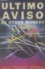 Ultimo aviso de otros mundos | 146650 | Fernández Gutiérrez, Julián