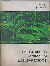 Los grandes animales desaparecidos | 148050 | Chueca Apellániz, Enrique/López de Chueca, Aurora