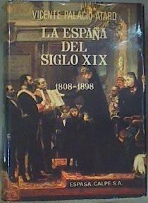 La España del Siglo XIX 1808-1898 ( Introducción a la España contemporanea ) | 100455 | Vicente Palacio Atard