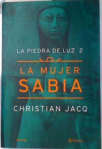 La mujer sabia. La piedra de luz 2 | 134992 | Jacq, Christian