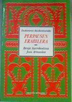 Perpausen erabilera. Euskararen ikaskuntzarako | 91120 | Aurrekoetxea, B./Armolea, J.