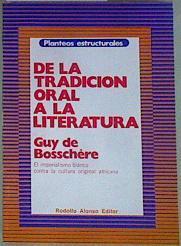 DE LA TRADICION ORAL A LA LITERATURA. EL IMPERIALISMO BLANCO CONTRA LA CULTURA ORIGINAL AFRICANA | 156929 | BOSSCHÈRE, GUY de