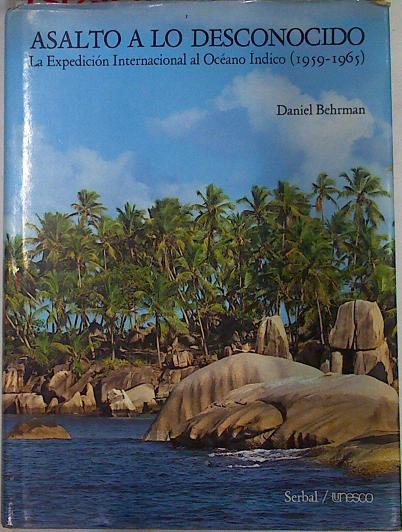 Asalto a lo desconocido: la expedición Internacional al Océano Indico | 130348 | Behrman, Daniel