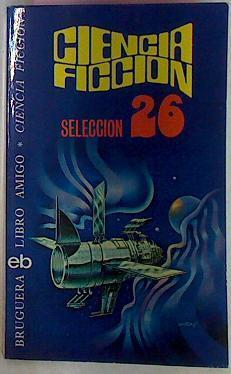 Ciencia Ficción Selección 26 | 49145 | Vv.Aa