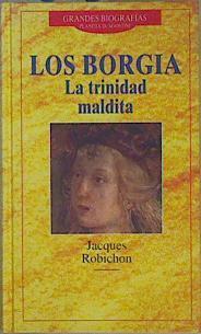 Los Borgia: la trinidad maldita | 152272 | Robichon, Jacques