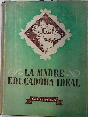 La madre educadora ideal | 72854 | Grimaud, Abate Carlos