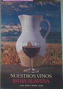 Nuestros Vinos Rioja Alavesa | 55847 | Busca Isusi Jose María