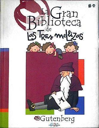 Las tres mellizas y Gutenberg: la gran biblioteca de las tres mellizas (SIN DVD) | 143392 | Capdevila, Roser