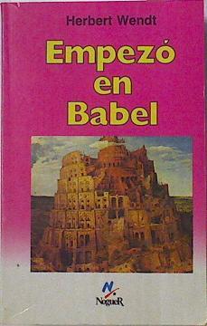 Empezó en Babel | 126133 | Wendt, Herbert