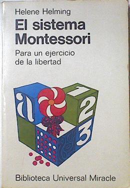 El sistema Montessori. Para un ejercicio de la libertad. | 123546 | Helming, Helene