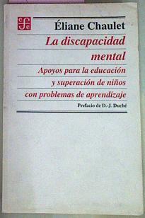 La Discapacidad Mental Apoyos Para La Educación Y Superación De Niños Con Problemas D | 55369 | Chaulet Éliane