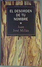 El desorden de tu nombre | 162599 | Millás, Juan José