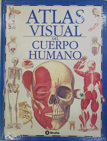 Atlas visual del cuerpo humano | 150558 | Parker, Steve/Ilustrador Giuliano Fornari